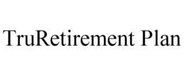 TRURETIREMENT PLAN