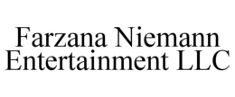 FARZANA NIEMANN ENTERTAINMENT LLC