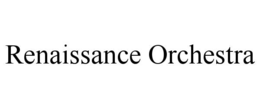 RENAISSANCE ORCHESTRA