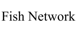 FISH NETWORK