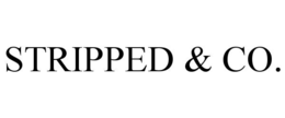 STRIPPED & CO.
