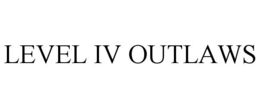 LEVEL IV OUTLAWS