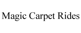 MAGIC CARPET RIDES