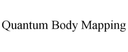 QUANTUM BODY MAPPING