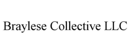 BRAYLESE COLLECTIVE LLC