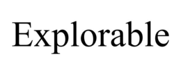 EXPLORABLE