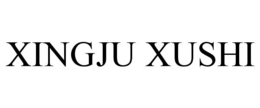 XINGJU XUSHI