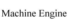 MACHINE ENGINE