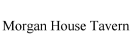 MORGAN HOUSE TAVERN