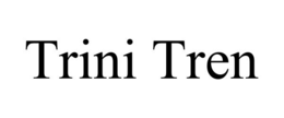 TRINI TREN