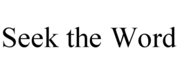 SEEK THE WORD