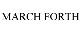MARCH FORTH