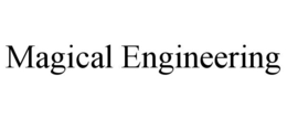 MAGICAL ENGINEERING