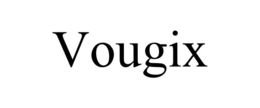 VOUGIX