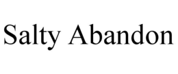 SALTY ABANDON