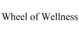 WHEEL OF WELLNESS