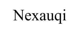 NEXAUQI