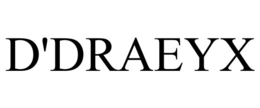 D'DRAEYX