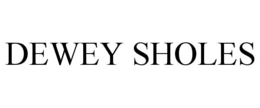 DEWEY SHOLES