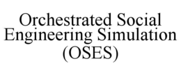 ORCHESTRATED SOCIAL ENGINEERING SIMULATION (OSES)