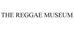 THE REGGAE MUSEUM