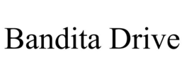BANDITA DRIVE