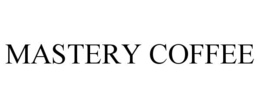 MASTERY COFFEE