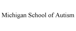 MICHIGAN SCHOOL OF AUTISM
