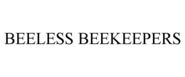 BEELESS BEEKEEPERS