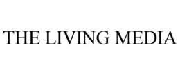 THE LIVING MEDIA