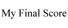 MY FINAL SCORE