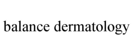 BALANCE DERMATOLOGY