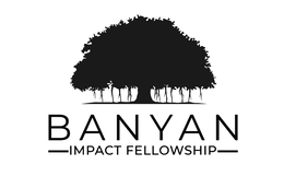 BANYAN -IMPACT FELLOWSHIP-