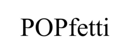 POPFETTI