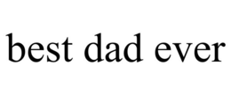 BEST DAD EVER