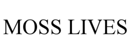MOSS LIVES