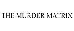 THE MURDER MATRIX