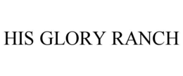 HIS GLORY RANCH