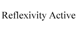 REFLEXIVITY ACTIVE