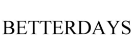 BETTERDAYS
