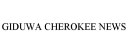 GIDUWA CHEROKEE NEWS