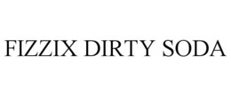 FIZZIX DIRTY SODA