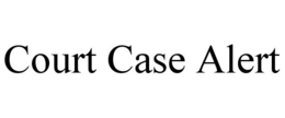 COURT CASE ALERT