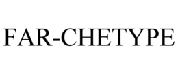 FAR-CHETYPE