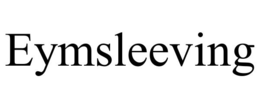 EYMSLEEVING
