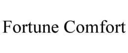 FORTUNE COMFORT