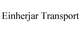 EINHERJAR TRANSPORT