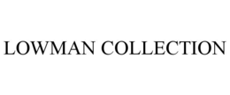 LOWMAN COLLECTION