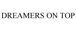 DREAMERS ON TOP