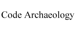 CODE ARCHAEOLOGY